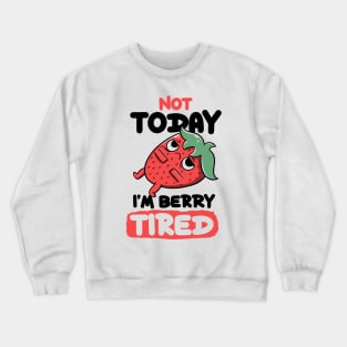 Berry Tired Funny Strawberry White by Tobe Fonseca Crewneck Sweatshirt